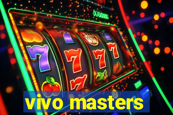 vivo masters